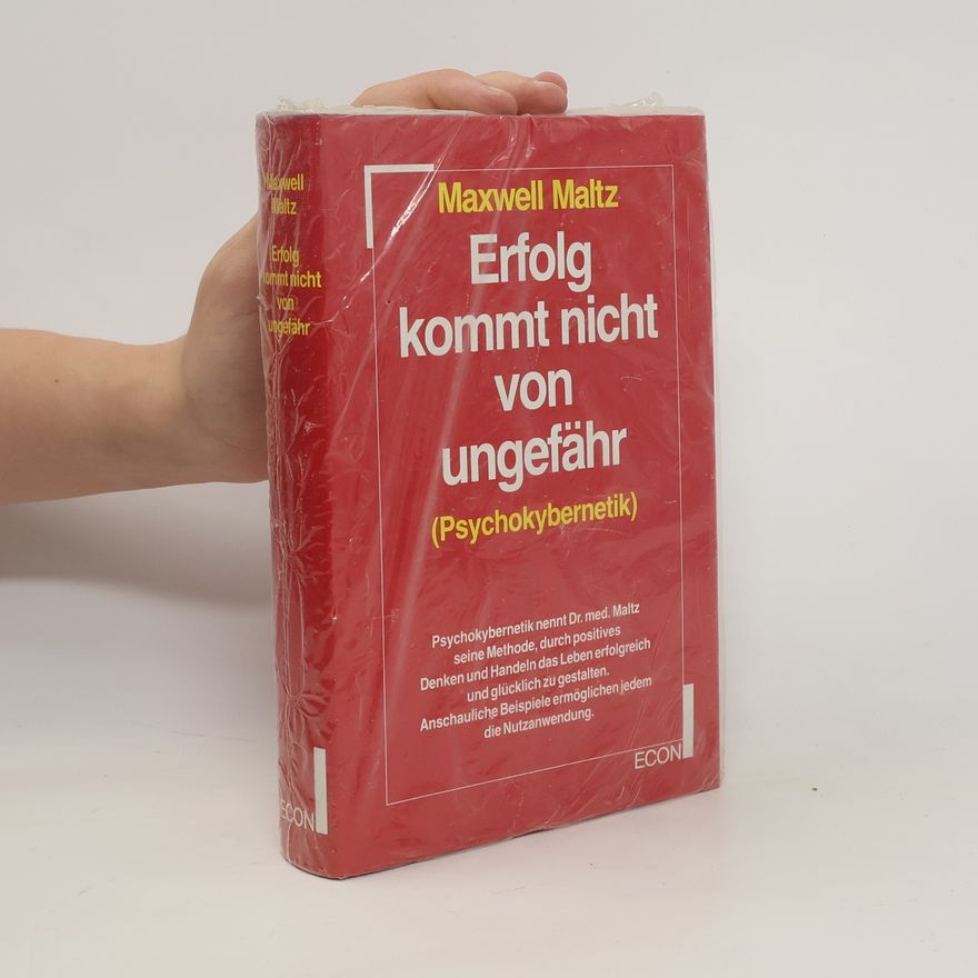 Maxwell Maltz Erfolg kommt nicht von ungefähr