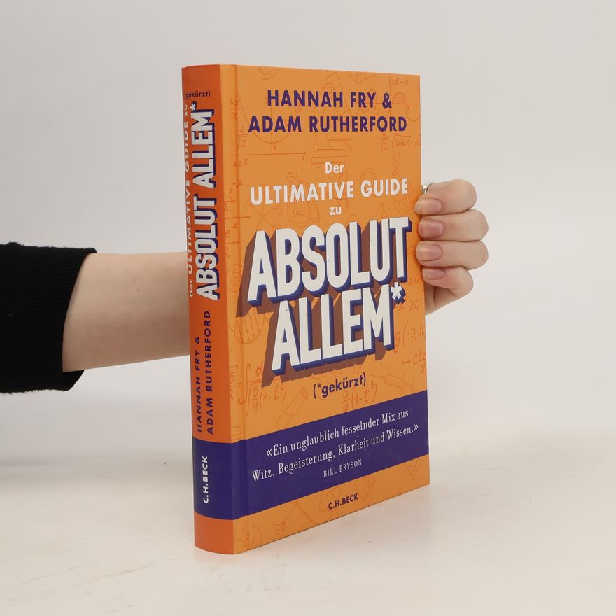 Hannah Fry Der ultimative Guide zu absolut Allem* (*gekürzt)