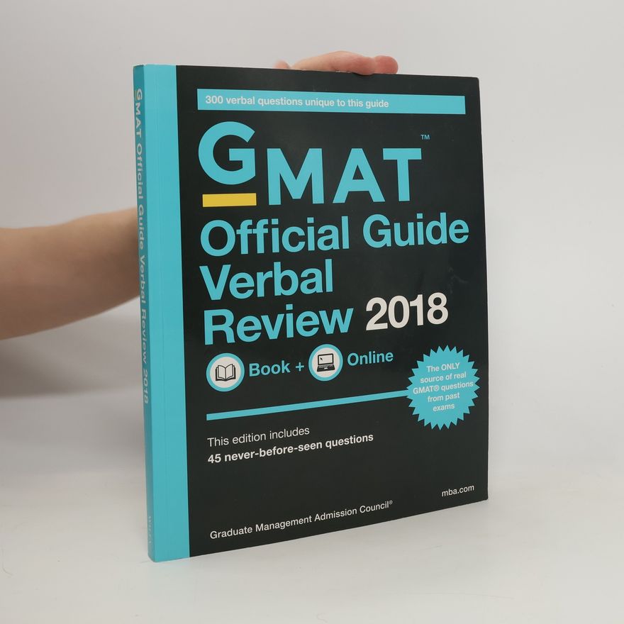 . GMAC Graduate Management Admission Council The Official Guide for GMAT Verbal Review 2018