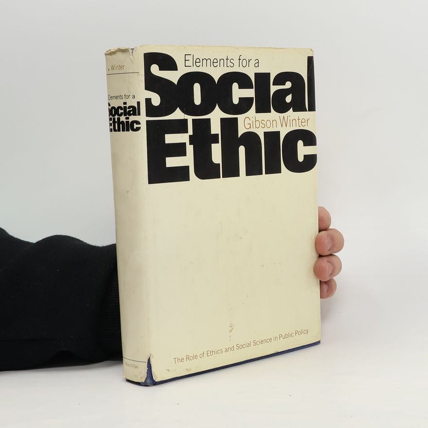 Gibson Winter Elements for a Social Ethic