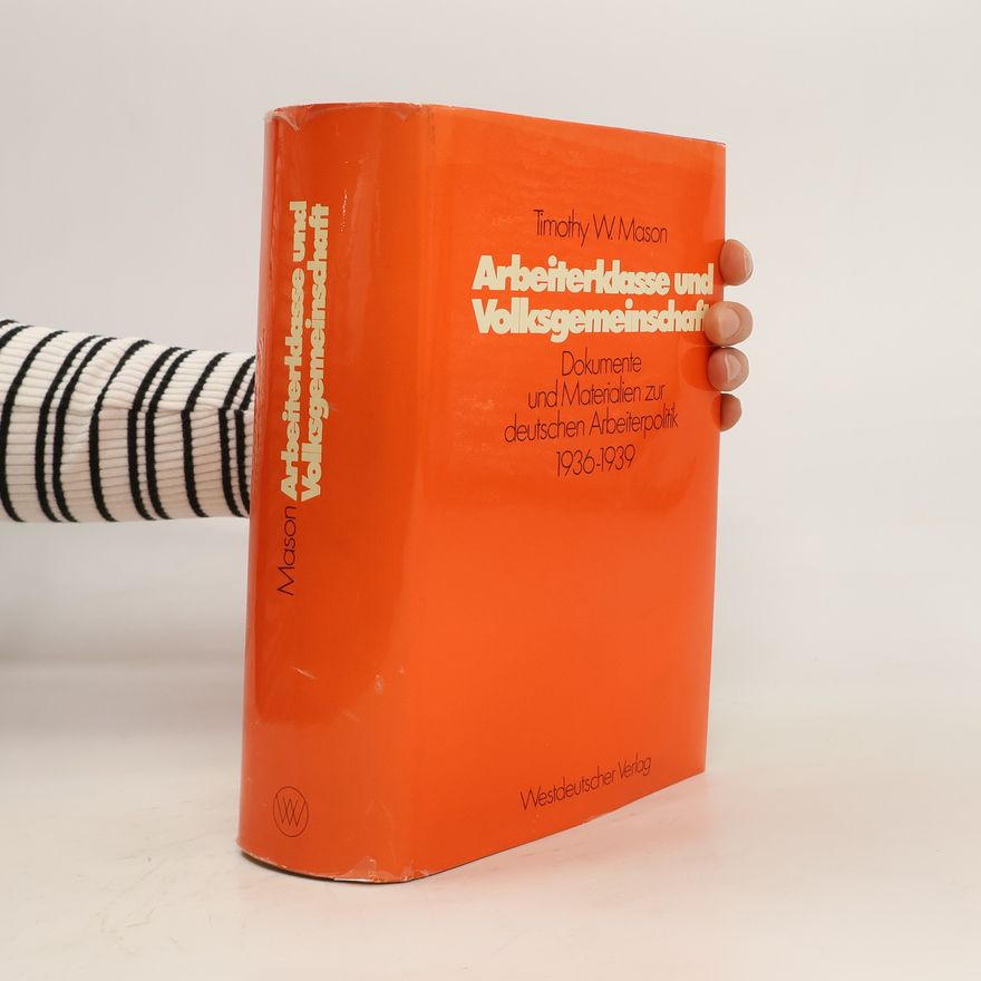 Timothy W. Mason Arbeiterklasse und Volksgemeinschaft