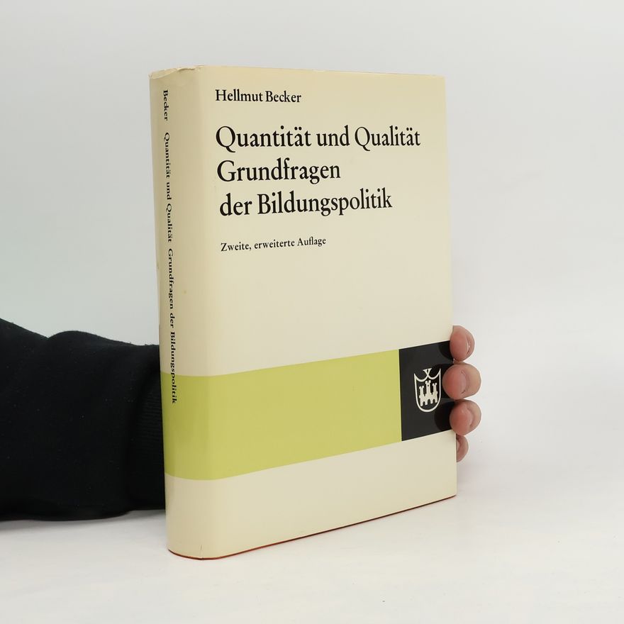 Hellmut Becker Quantität und Qualität Groundfragen der Bildungspolitik
