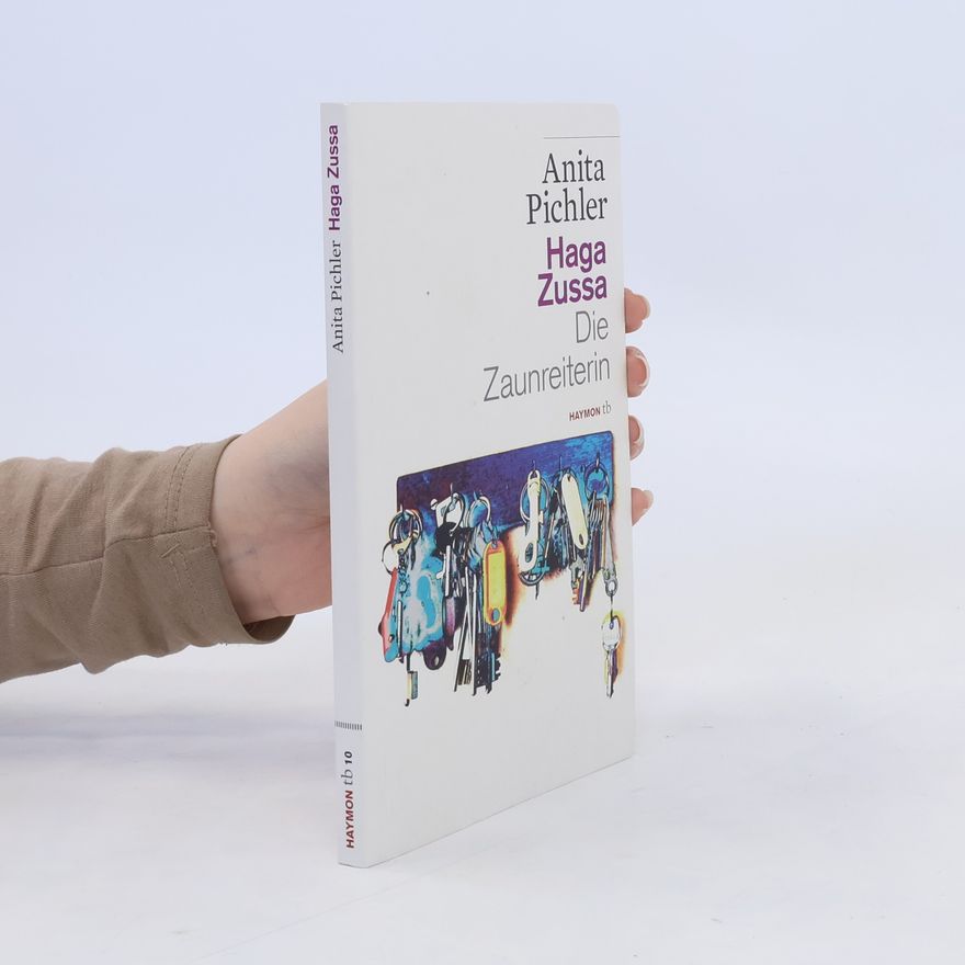 Anita Pichler Haga Zussa. Die Zaunreiterin. Erzählung