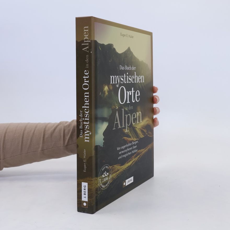 Manfred Kostner Das Buch der mystischen Orte in den Alpen
