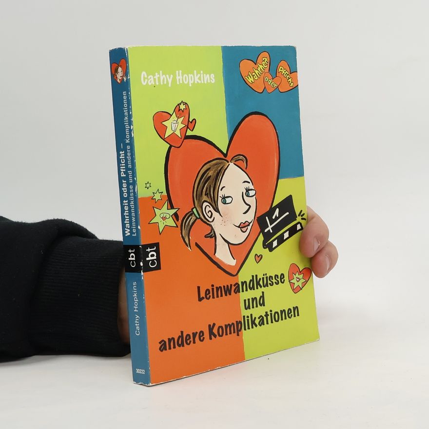 Cathy Hopkins Wahrheit oder Pflicht - Leinwandküsse und andere Komplikationen