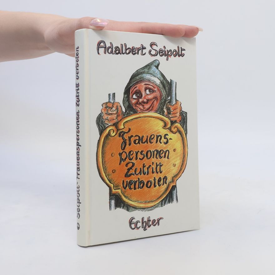 Adalbert Seipolt Frauens personen Zutritt verboten
