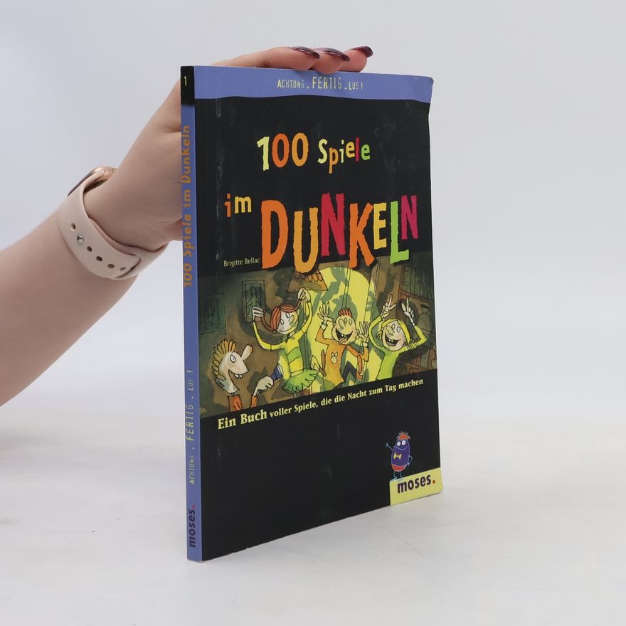 Brigitte Bellac 100 Spiele im Dunkeln