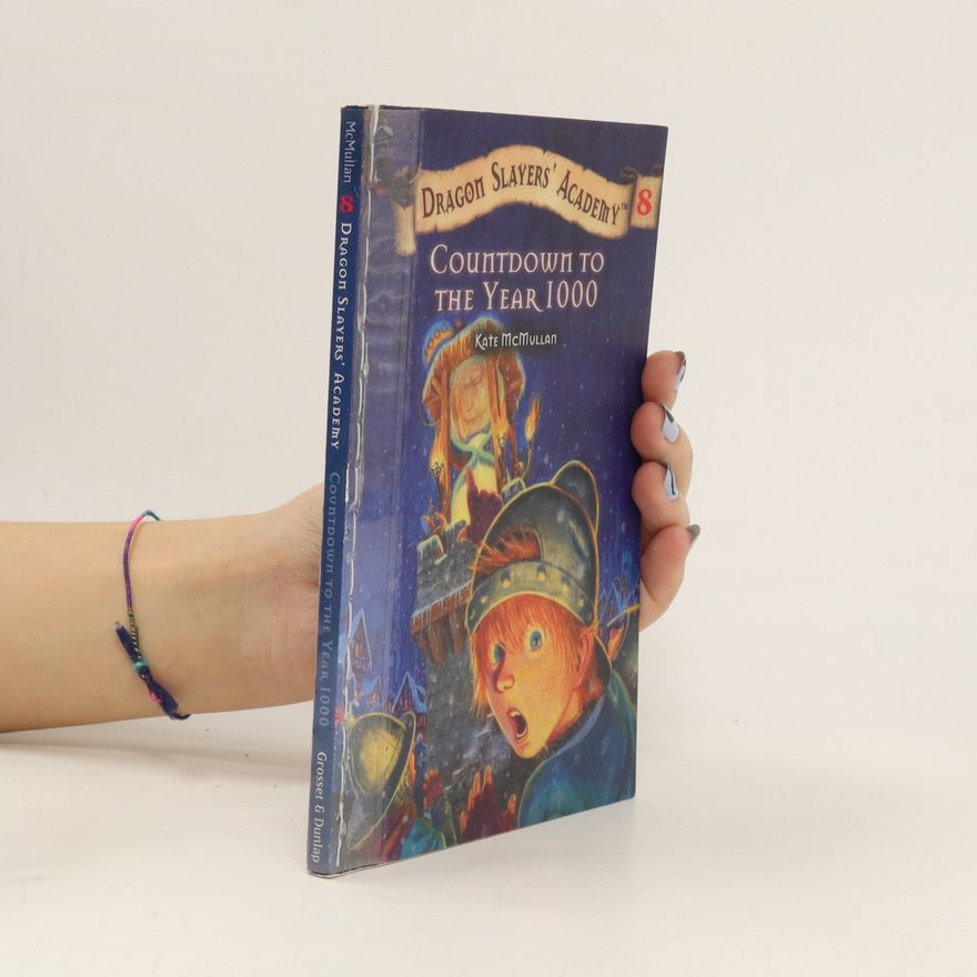 Kate McMullan Dragon Slayers' Academy 8: Countdown to the Year 1000