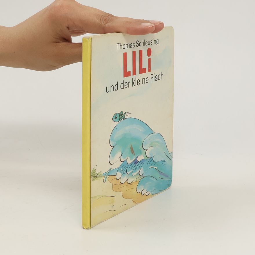 Thomas Schleusing Lili und der kleine Fisch