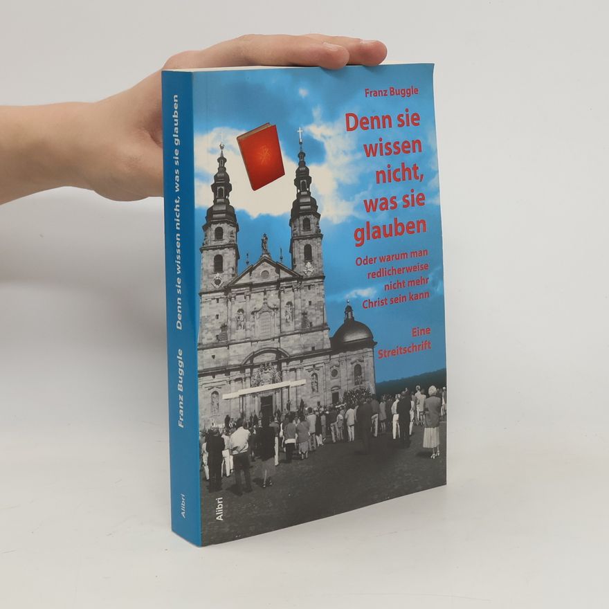 Franz Buggle Denn sie wissen nicht, was sie glauben