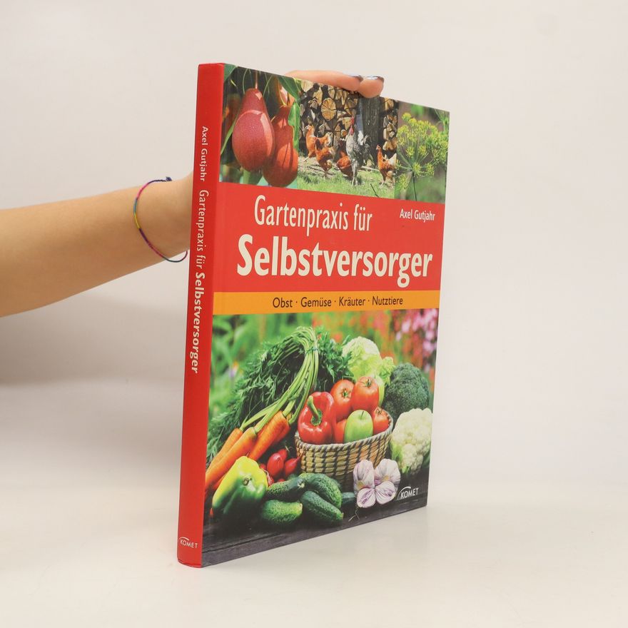 Axel Gutjahr Gartenpraxis für Selbstversorger