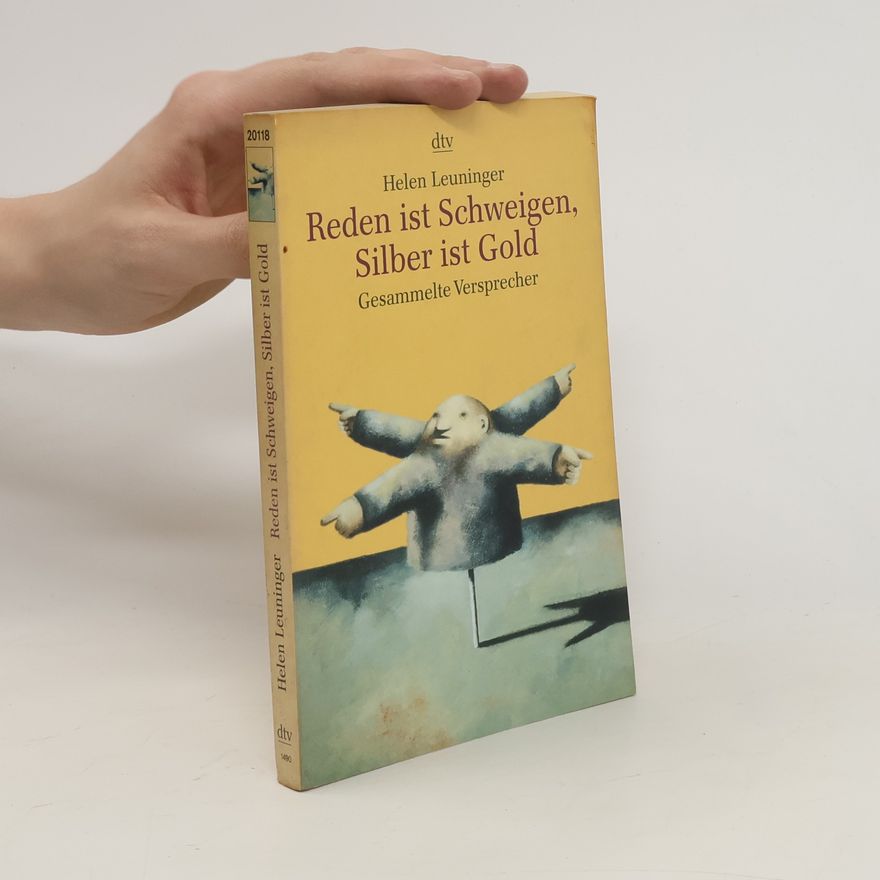 Helen Leuninger Reden ist Schweigen, Silber ist Gold