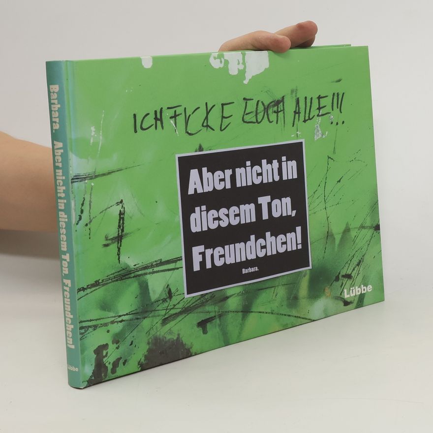 Barbara. Aber nicht in diesem Ton, Freundchen!
