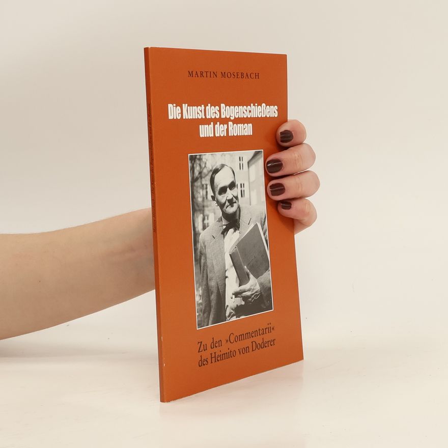 Martin Mosebach Die Kunst des Bogenschießens und der Roman