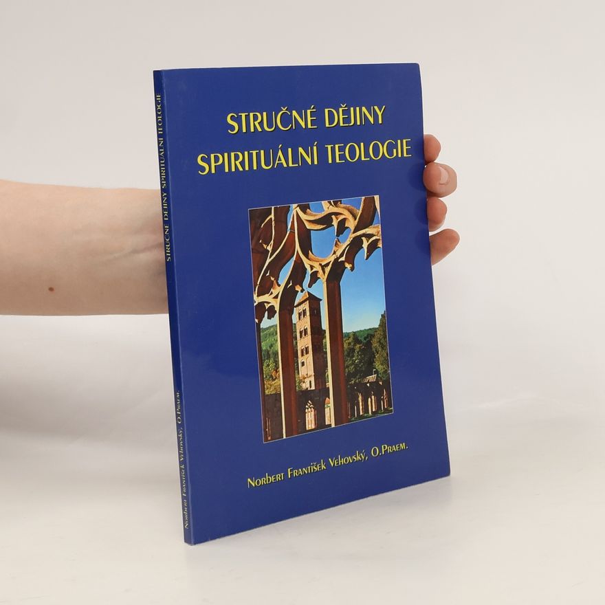 Norbert František Vehovský Stručné dějiny spirituální teologie