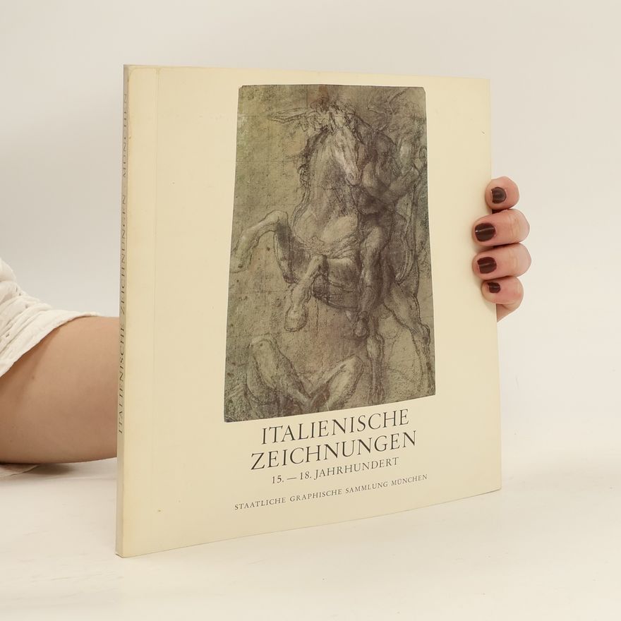 Bernhard Degenhart Italienische Zeichnungen. 15. - 18. Jahrhundert