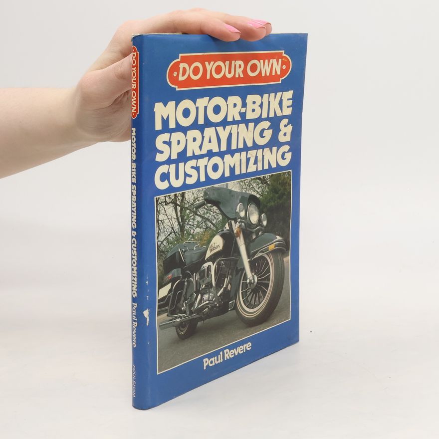 Marvin J. Schissel Do Your Own Motor-Bike Spraying & Customizing