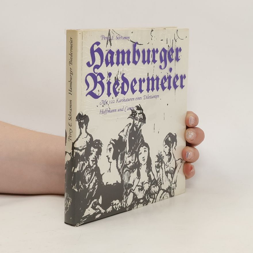 Percy Ernst Schramm Hamburger Biedermeier