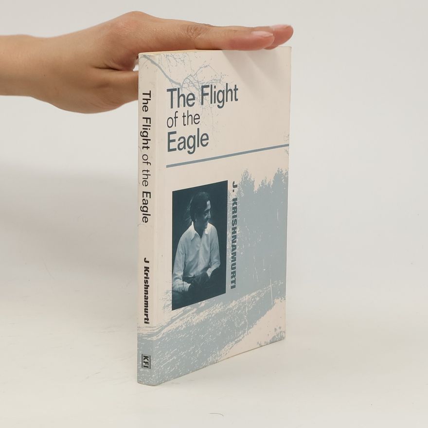 Jiddu Krishnamurti The Flight of the Eagle