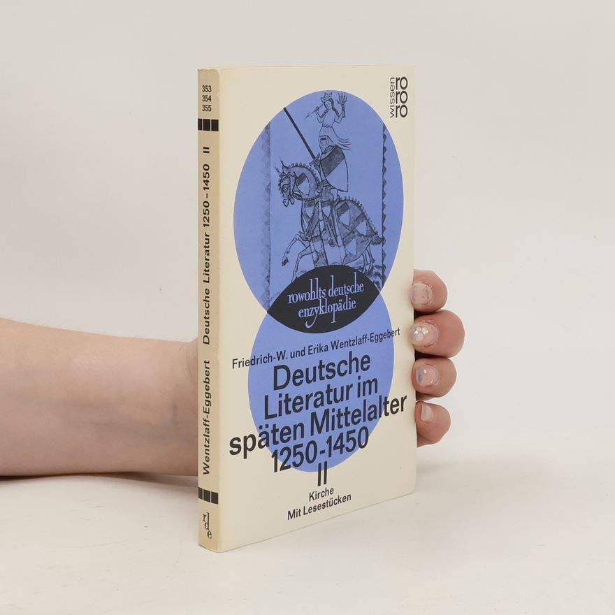 Friedrich-Wilhelm Wentzlaff-Eggebert Deutsche Literatur im späten Mittelalter 1250-1450. II, Kirche: mit Lesestücken