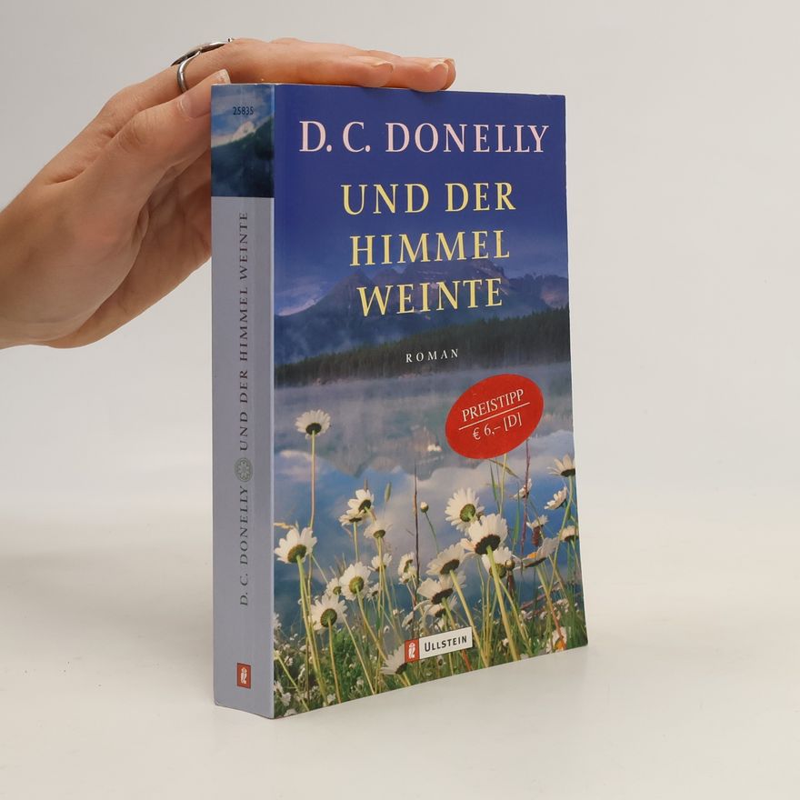 D. C. Donelly Und der Himmel weinte. Roman