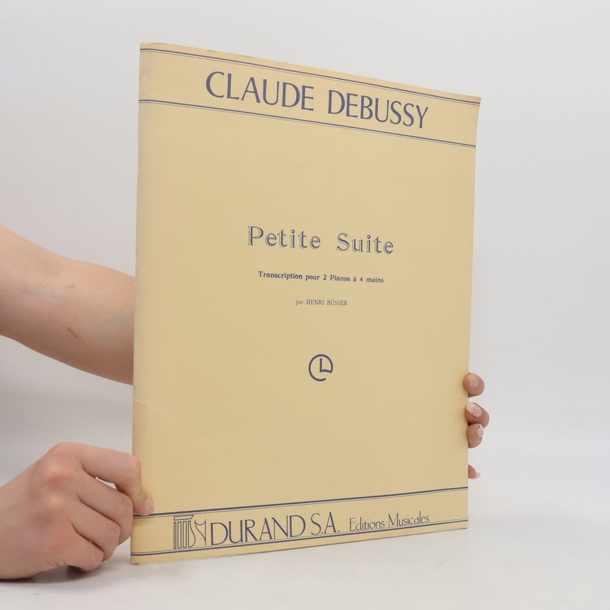 Claude Debussy Claude Debussy. Petite Suite