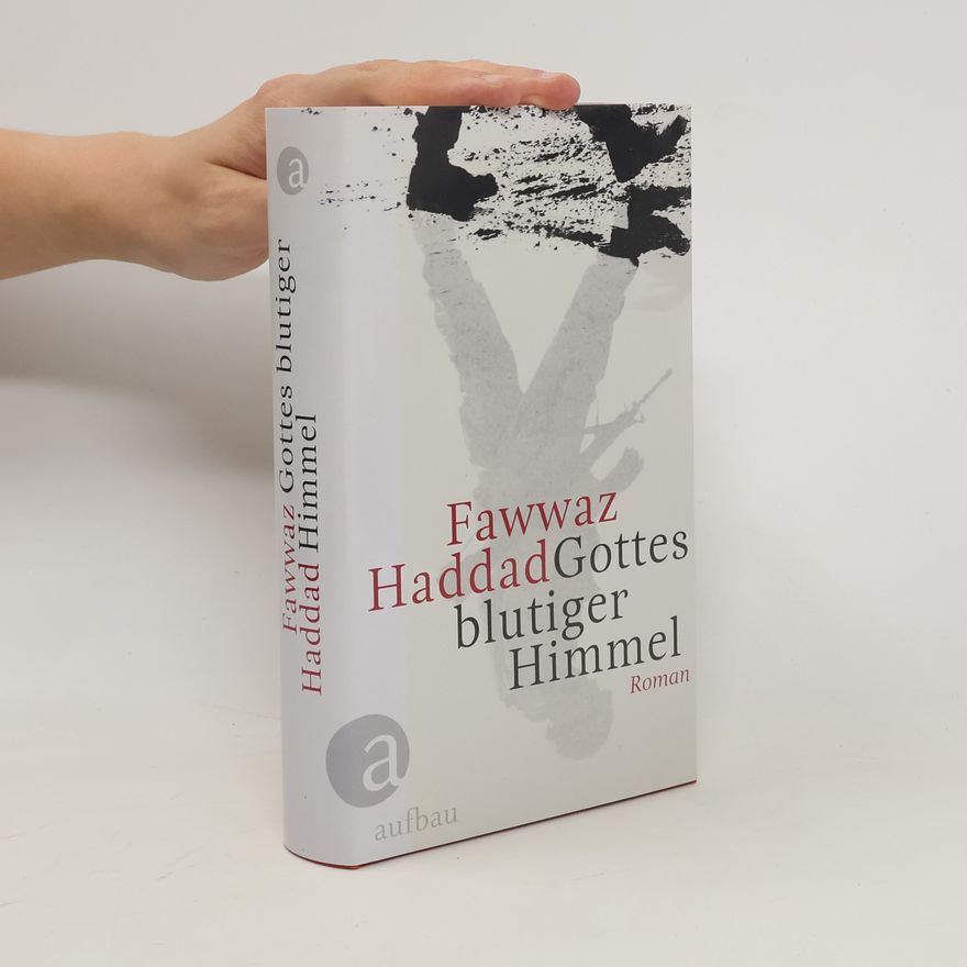 Fauwāz Ḥaddād Gottes blutiger Himmel