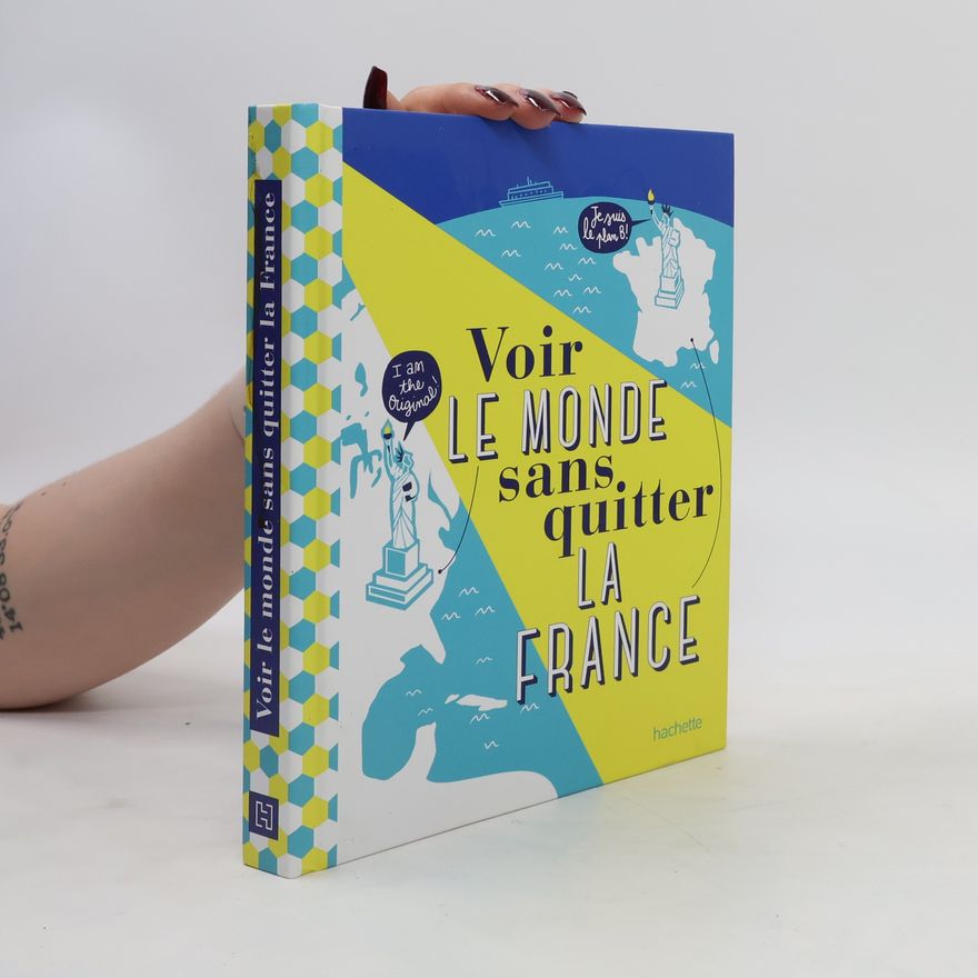 Autorenkollektiv Voir le monde sans quitter la France