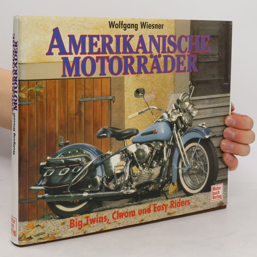 Wolfgang Wiesner Amerikanische Motorräder