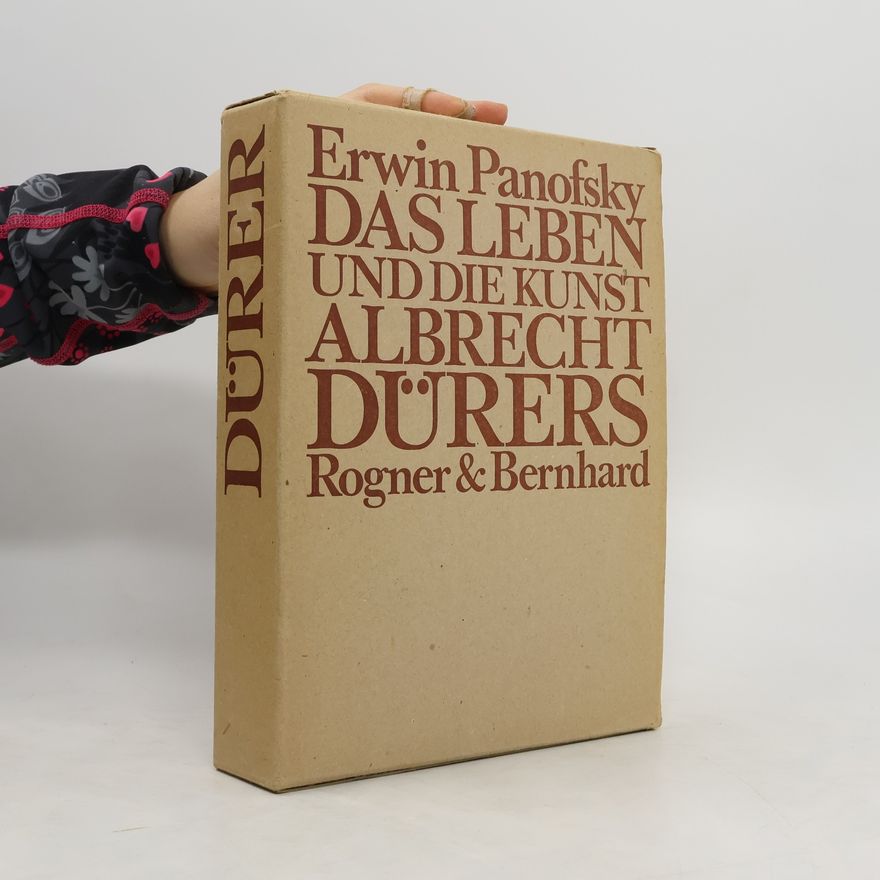Erwin Panofsky Das Leben und die Kunst Albrecht Dürers