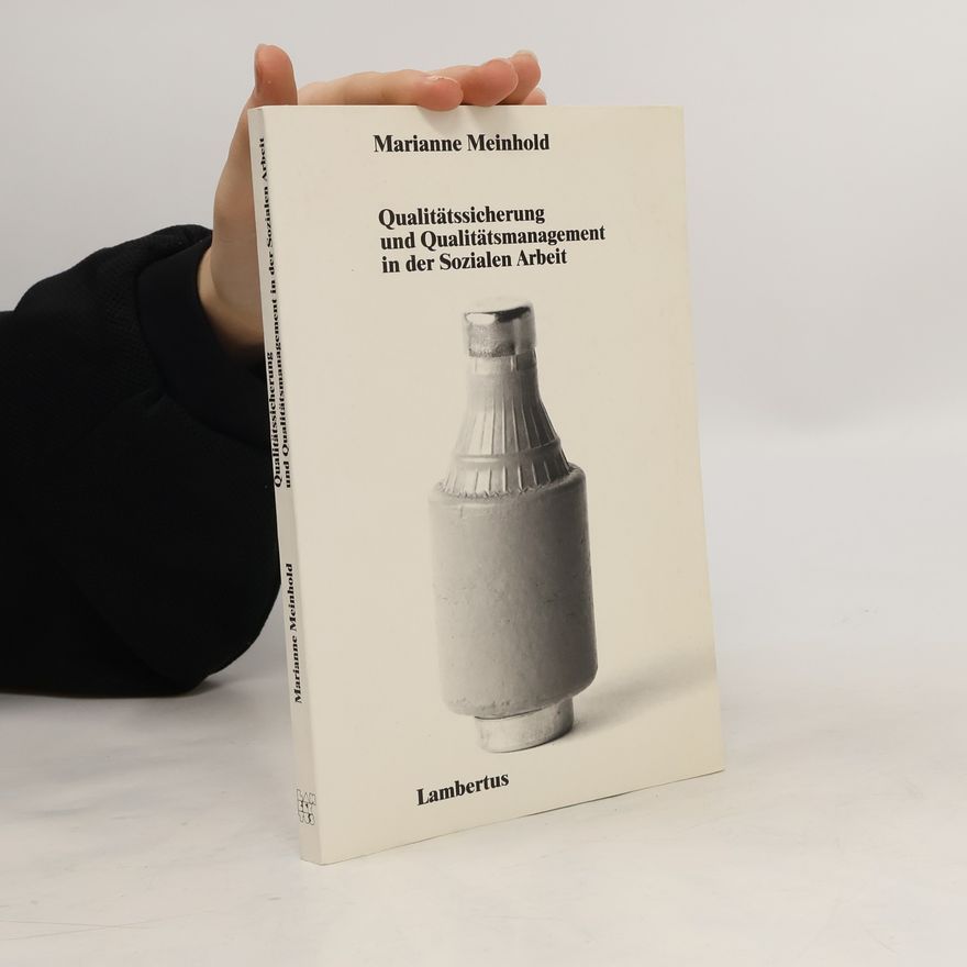 Marianne Meinhold Qualitätssicherung und Qualitätsmanagement in der sozialen Arbeit