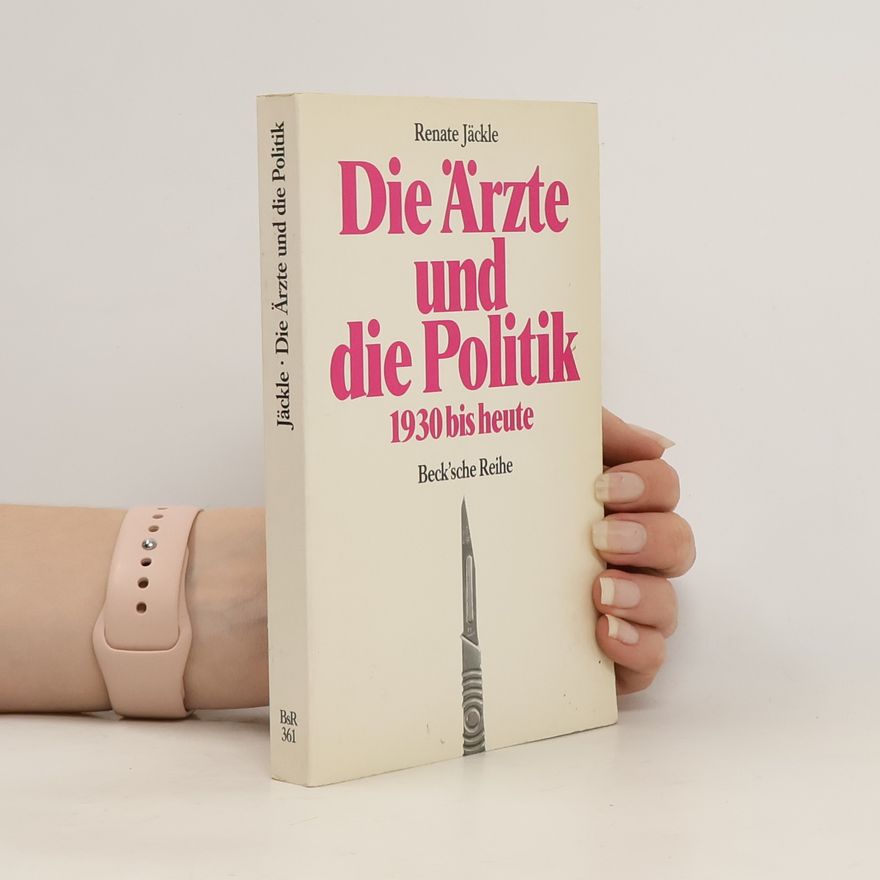 Renate Schrader Die Ärzte und die Politik