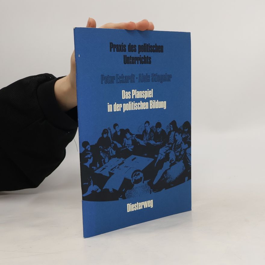 Peter Eckardt Das Planspiel in der politischen Bildung