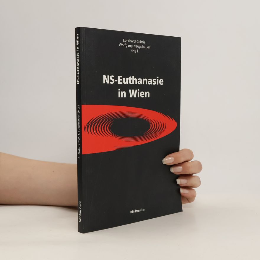 Kolektiv autorů Zur Geschichte der NS-Euthanasie in Wien