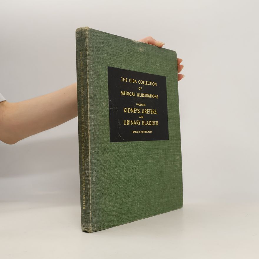 Frank Netter The Ciba Collection of Medical Illustrations. Volume 6