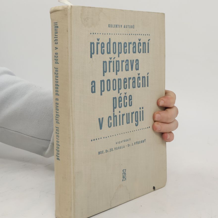 Kolektiv autorů předoperačnípříprava a pooperačnípéče v chirurgii