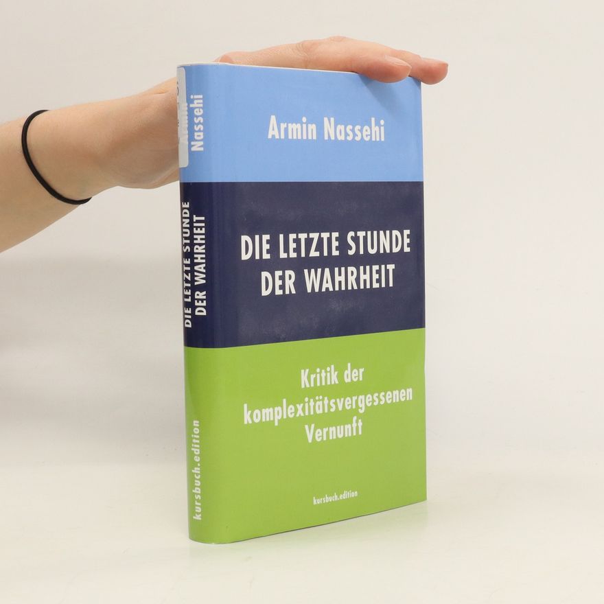 Armin Nassehi Die letzte Stunde der Wahrheit