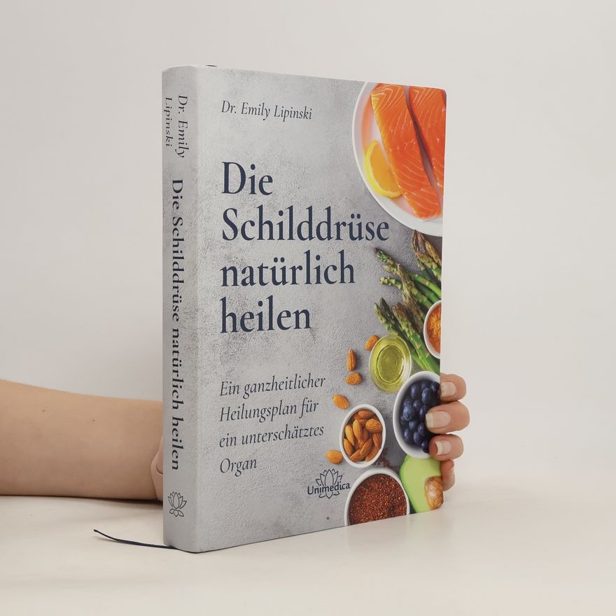 Dr Emily Lipinski Die Schilddrüse natürlich heilen