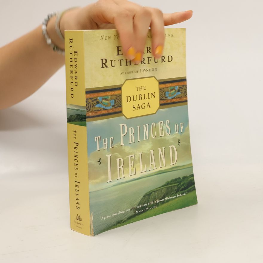 Edward Rutherfurd The Princes of Ireland: The Dublin Saga