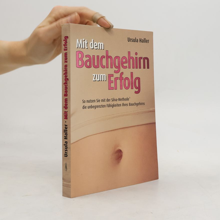 Ursula Haller Mit dem Bauchgehirn zum Erfolg