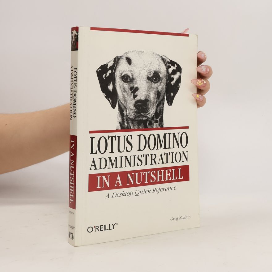 Greg Neilson Lotus domino administration in a nutshell