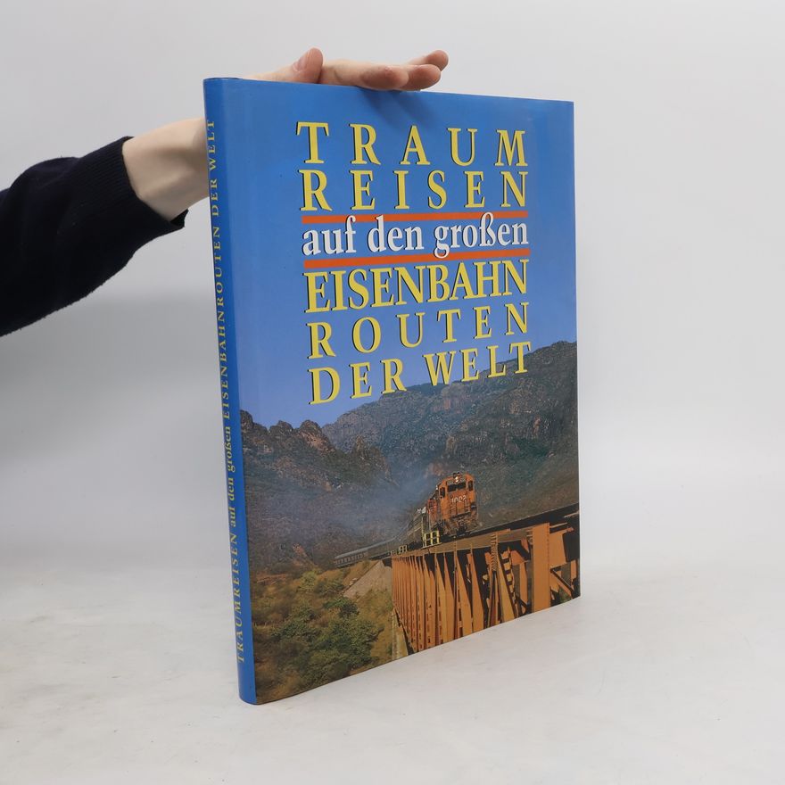 Autorenkollektiv Traumreisen auf den großen Eisenbahnrouten der Welt