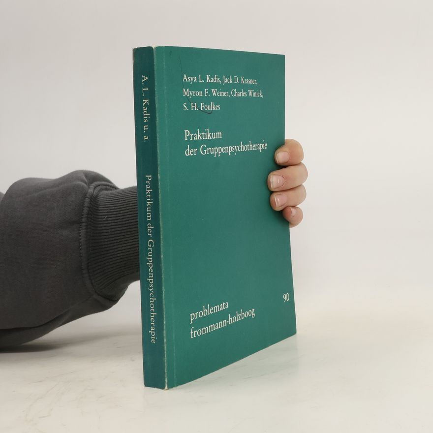 Asya L. Kadis Praktikum der Gruppenpsychotherapie