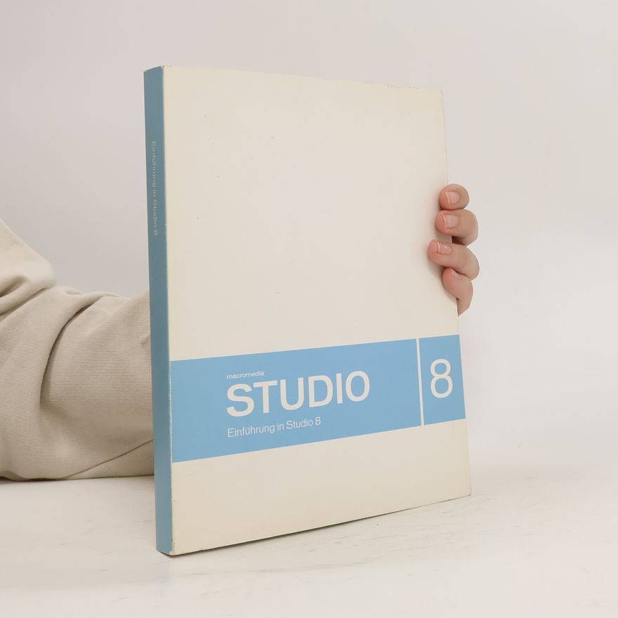 Kolektiv autorů Macromedia Studio. Einführung in Studio 8