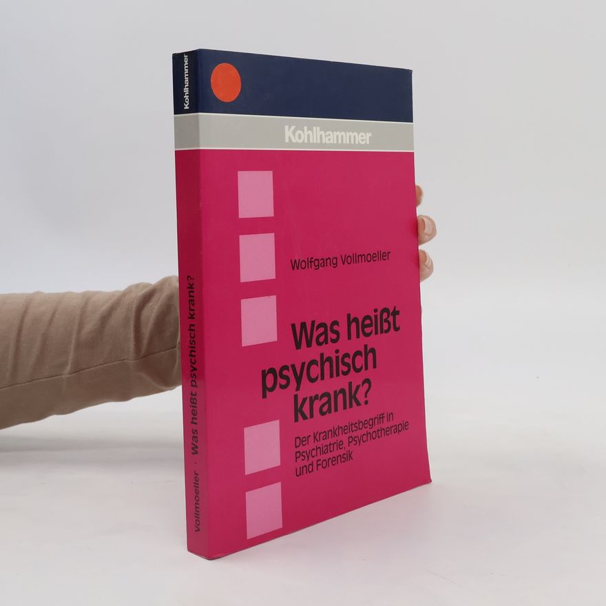 Wolfgang Vollmoeller Was heißt psychisch krank?