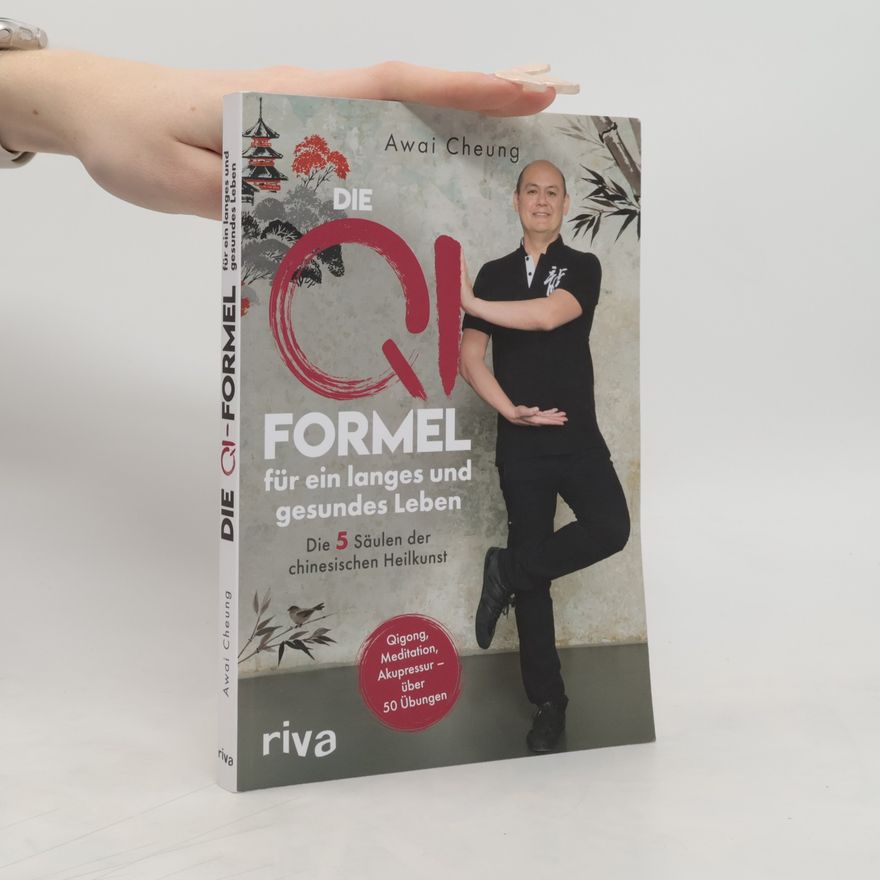 Awai Cheung Die Qi-Formel für ein langes und gesundes Leben