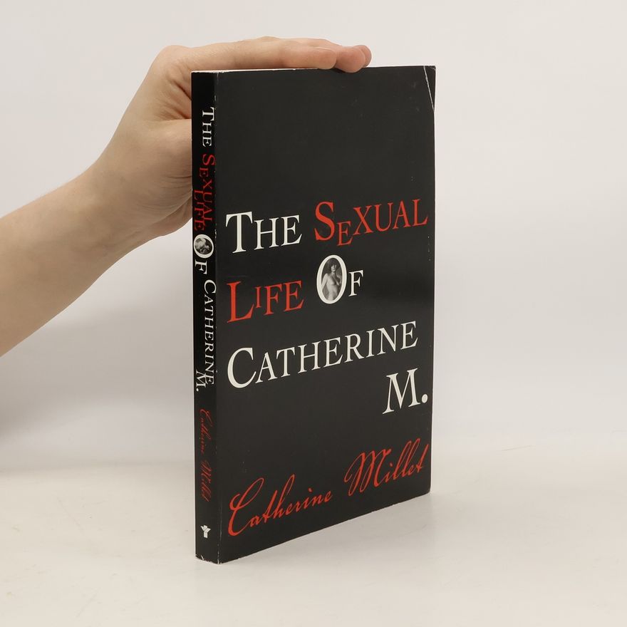Catherine Millet The Sexual Life of Catherine M.