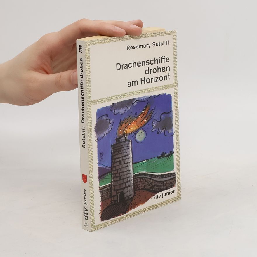 Rosemary Sutcliff Drachenschiffe drohen am Horizont