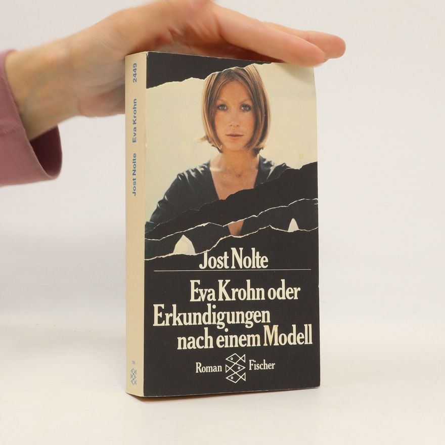 Jost Nolte Eva Krohn oder Erkundigungen nach einem Modell