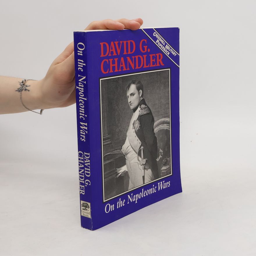 David G. Chandler On the Napoleonic Wars